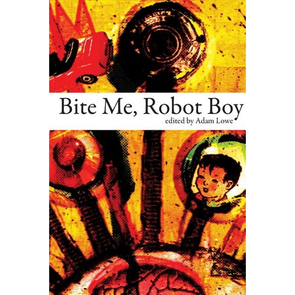 Bite Me, Robot Boy, (Paperback)