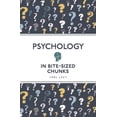 thumbnail image 1 of Bite-Sized Chunks Psychology in Bite Sized Chunks, (Paperback), 1 of 1