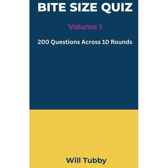 Bite Sized Quiz Bite Sized Quiz Book: 200 Questions Across 10 Rounds, Book 1, (Paperback)