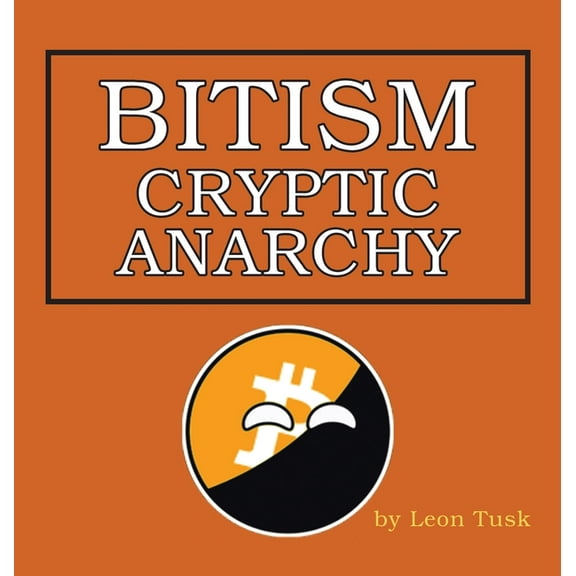 Bitism: Cryptic Anarchy (Hardcover)