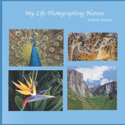 Bitman Photography My Life Photographing Nature, Paperback