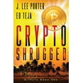 thumbnail image 1 of Crypto Shrugged (Paperback) by Ed Teja, J Lee Porter, 1 of 1
