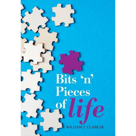 Bits 'N' Pieces of Life (Hardcover)
