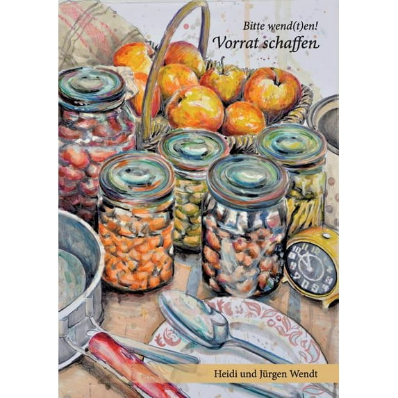 Bitte wend(t)en! - Vorrat schaffen, (Paperback)