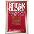 thumbnail image 1 of Pre-Owned Bitter Glory:Poland and its Fate, 1918-1939 Paperback, 1 of 1