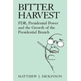 thumbnail image 1 of Bitter Harvest: Fdr, Presidential Power and the Growth of the Presidential Branch, (Paperback), 1 of 1