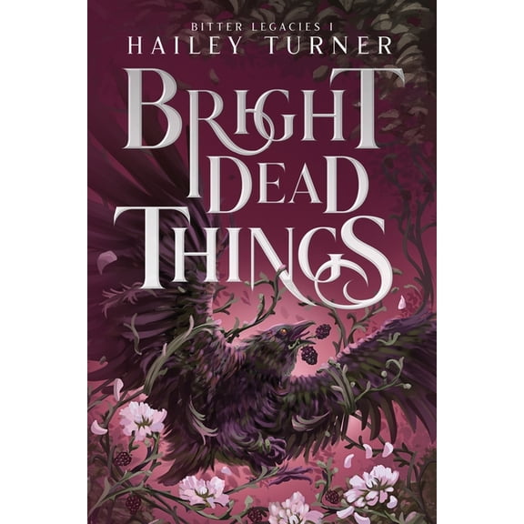 Bitter Legacies Bright Dead Things, Book 1, (Paperback)