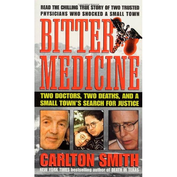 Pre-Owned Bitter Medicine: Two Doctors, Two Deaths, and a Small Town's Search for Justice (Mass Market Paperback) 0312969929 9780312969929