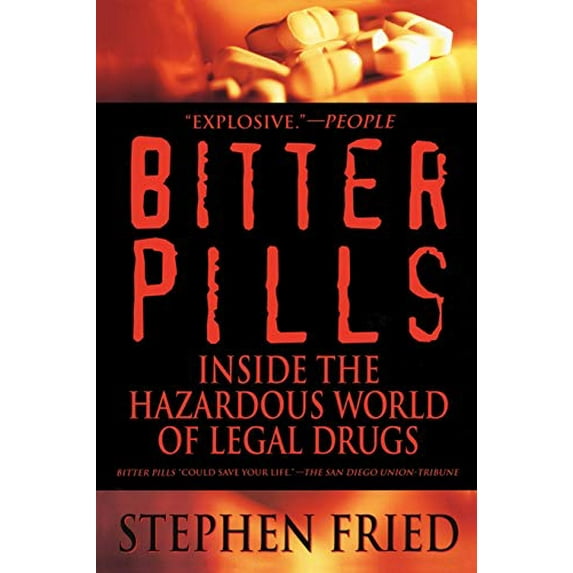Pre-Owned Bitter Pills: Inside the Hazardous World of Legal Drugs (Paperback) 055337852X 9780553378528