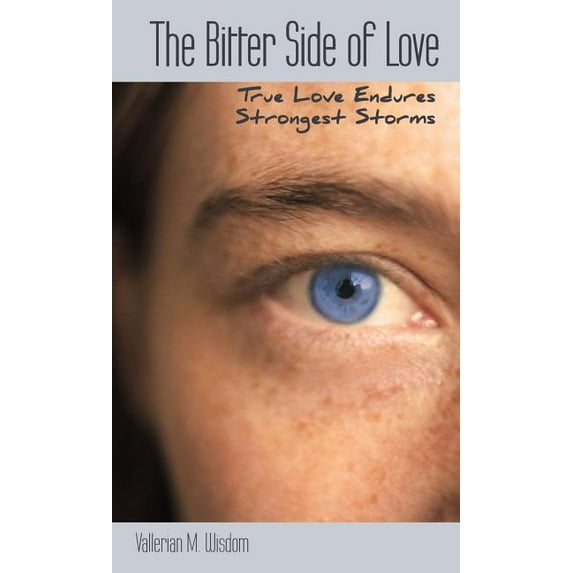 Bitter Side of Love : True Love Endures Strongest Storms