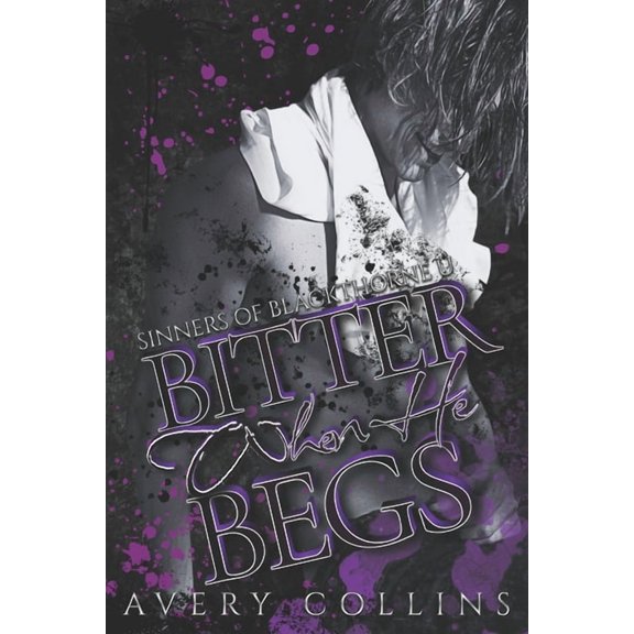 Sinners of Blackthorne U Bitter When He Begs: A Dark MM Sports Romance, Book 2, (Paperback)