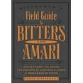 thumbnail image 1 of Pre-Owned Bitterman's Field Guide to Bitters & Amari, 2: 500 Bitters; 50 Amari; 123 Recipes for Cocktails, Food & Homemade Bitters (Paperback) 1449470696 9781449470692, 1 of 1