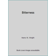thumbnail image 1 of Pre-Owned Bitterness by Dr. Henry W. Wright (Paperback) 1934680117 9781934680117, 1 of 1