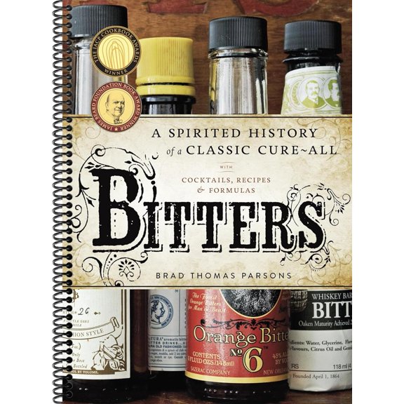 Bitters: A Spirited History of a Classic Cure-All, with Cocktails, Recipes, and Formulas (Spiral-bound)