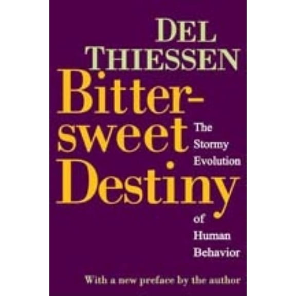 Bittersweet Destiny: The Stormy Evolution of Human Behavior, (Paperback)