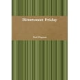 thumbnail image 1 of Bittersweet Friday, (Paperback), 1 of 1