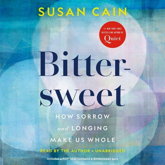 Bittersweet: How Sorrow and Longing Make Us Whole (Audiobook)
