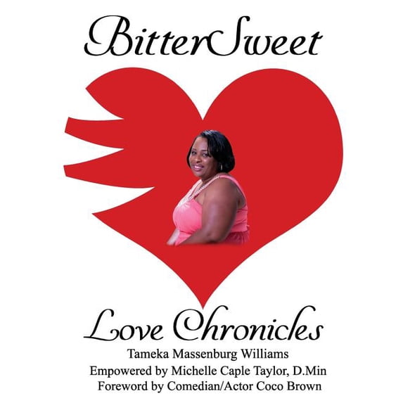 Bittersweet Love Chronicles: BitterSweet Love Chronicles: The Good, Bad, and Uhm...of Love (Paperback)
