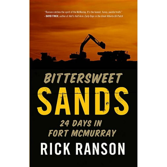 Bittersweet Sands: Twenty-Four Days in Fort McMurray (Paperback)