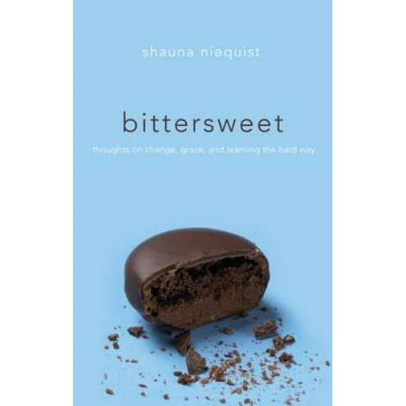 Pre-Owned Bittersweet: Thoughts on Change, Grace, and Learning the Hard Way (Hardcover) 0310328160 9780310328162