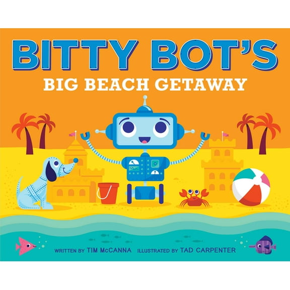 Bitty Bot: Bitty Bot's Big Beach Getaway (Hardcover)