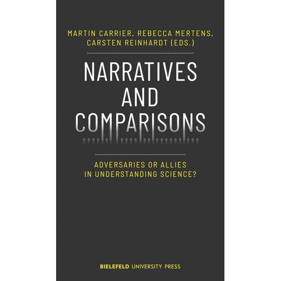 Biup General Narratives and Comparisons: Adversaries or Allies in Understanding Science?, (Paperback)