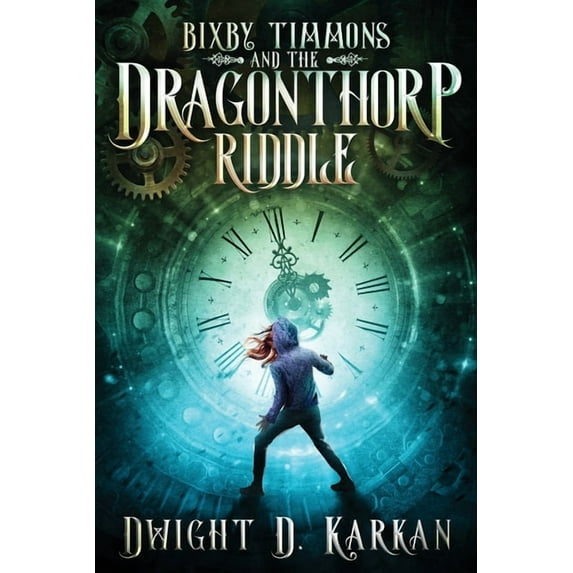 Bixby Timmons Bixby Timmons and the Dragonthorp Riddle, Book 1, (Paperback)