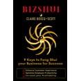 thumbnail image 1 of BizShui, 9 Keys to Feng Shui your Business for Success: Enhance Customer Experience, Optimize Employee Productivity, Inc, (Paperback), 1 of 1