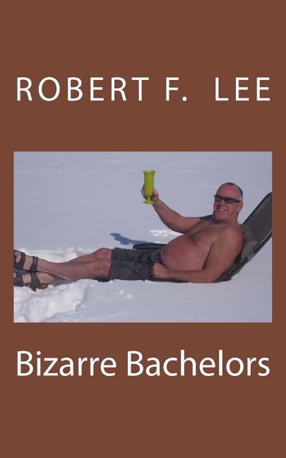 Bizarre Bachelors, (Paperback)