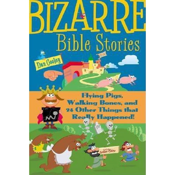 Pre-Owned Bizarre Bible Stories: Flying Pigs, Walking Bones, and 24 Other Things That Really Happened! (Paperback) 0801045207 9780801045202