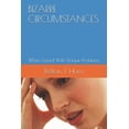 thumbnail image 1 of Bizarre Circumstances : When Faced With Unique Problems (Paperback), 1 of 1