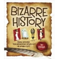 thumbnail image 1 of Pre-Owned Bizarre History Strange Happenings. Stupid Misconceptions. Distorted Facts and Uncommon Events.jpg Paperback, 1 of 1