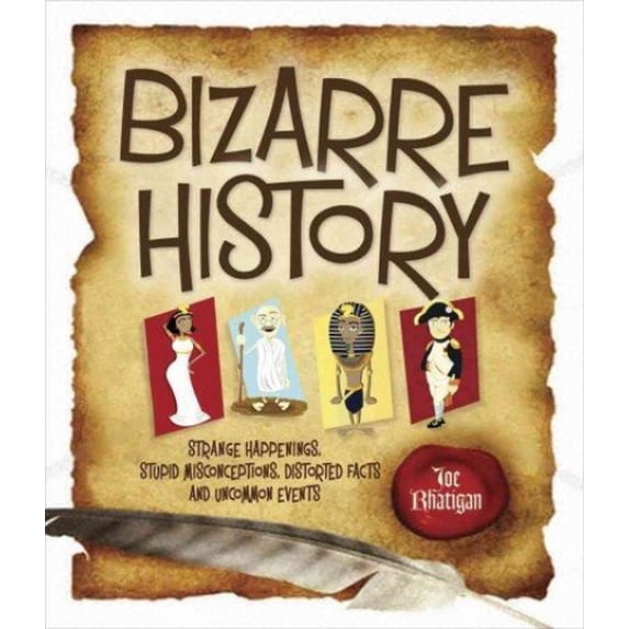 Pre-Owned Bizarre History Strange Happenings. Stupid Misconceptions. Distorted Facts and Uncommon Events.jpg Paperback