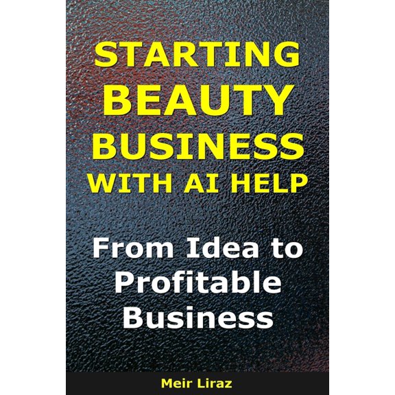 Bizmove How to Start a Beauty Business With AI Help: From Idea to Profitable Business, (Paperback)