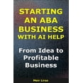 thumbnail image 1 of Bizmove Starting an ABA Business With AI Help: From Idea to Profitable Business, (Paperback), 1 of 1