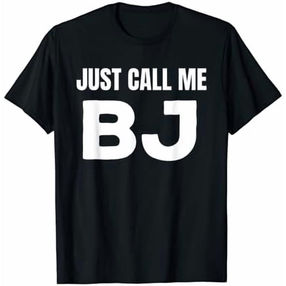 Bj Initials First Name Nickname Just Call Me Bj T-Shirt, Unisex T-Shirt