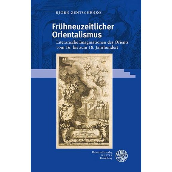 Bjrn Zentschen Frhneuzeitlicher Orientalismus: Literarische Imaginationen des Ori (Paperback)
