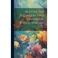 thumbnail image 1 of Blätter Für Aquarien- Und Terrarien-kunde, Volume 3... (Hardcover), 1 of 1