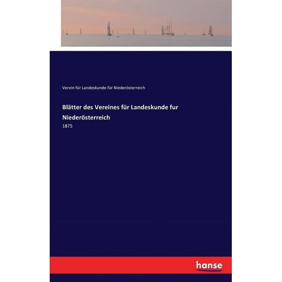 Blätter des Vereines für Landeskunde fur Niederösterreich: 1875, (Paperback)