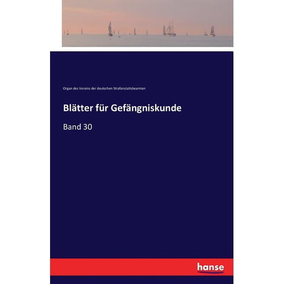 Blätter für Gefängniskunde: Band 30, (Paperback)