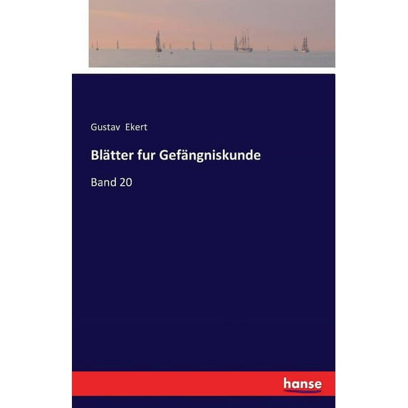 Blätter fur Gefängniskunde: Band 20, (Paperback)