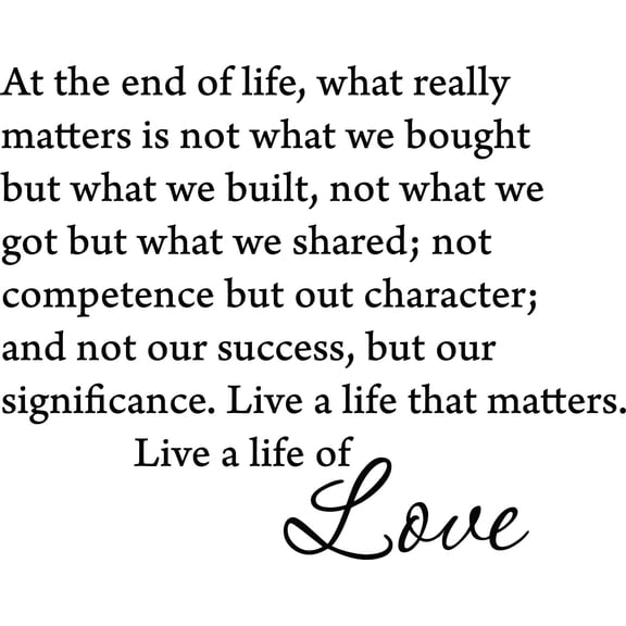 Picniva At the End of Life, What Really Matters Is Not Inspirational Quote Vinyl Wall Decal, Black, 22" x 17", Removable Self-Adhesive Home Decor