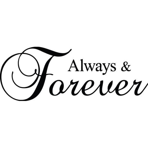 Picniva Always and Forever Style 3 Romantic Quote Vinyl Wall Decal, Black, 22" x 8", Removable Self-Adhesive Home Decor for Living Room Bedroom