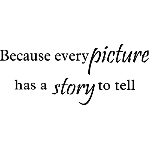 Black 39" x 16" Decaltor Because Every Picture Has a Story to Tell Removable Quotes Sayings Words Art Decor Lettering Vinyl Wall Art Inspirational Uplifting