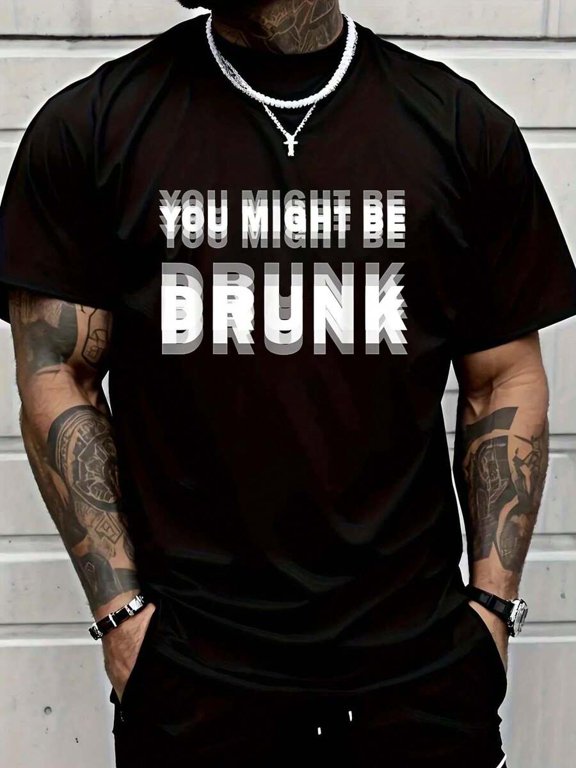 Black 6 Matte Finish Cotton Graphic Tee You Might Be Drunk Mens Crew Neck Streetwear T-Shirt