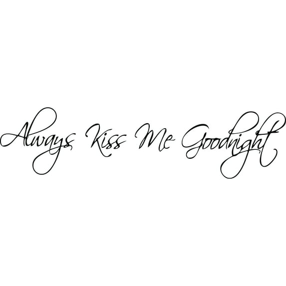 Black 60" x 15" Decaltor always kiss me good Quotes Sayings Words Art Decor Lettering Vinyl Wall Art Inspirational Uplifting