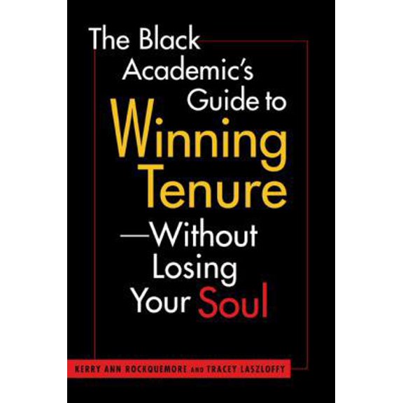 Pre-Owned The Black Academic's Guide Tenure-Without Losing Your Soul (Paperback) 1588265889 9781588265883