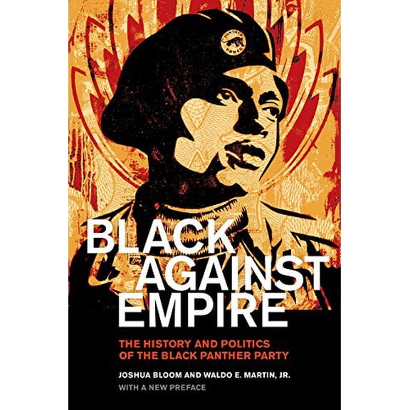 Pre-Owned Black against Empire: The History and Politics of the Black Panther Party (The George Gund Foundation Imprint in African American Studies), 9780520293281, 0520293282, Paperback, First Edition, With a
