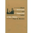 thumbnail image 1 of Black Americans and Organized Labor: A New History, (Paperback), 1 of 1
