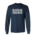 thumbnail image 1 of Black And Educated Sarcastic Novelty Gift Idea Adult Humor Funny Men's Long Sleeve Shirts, 1 of 3